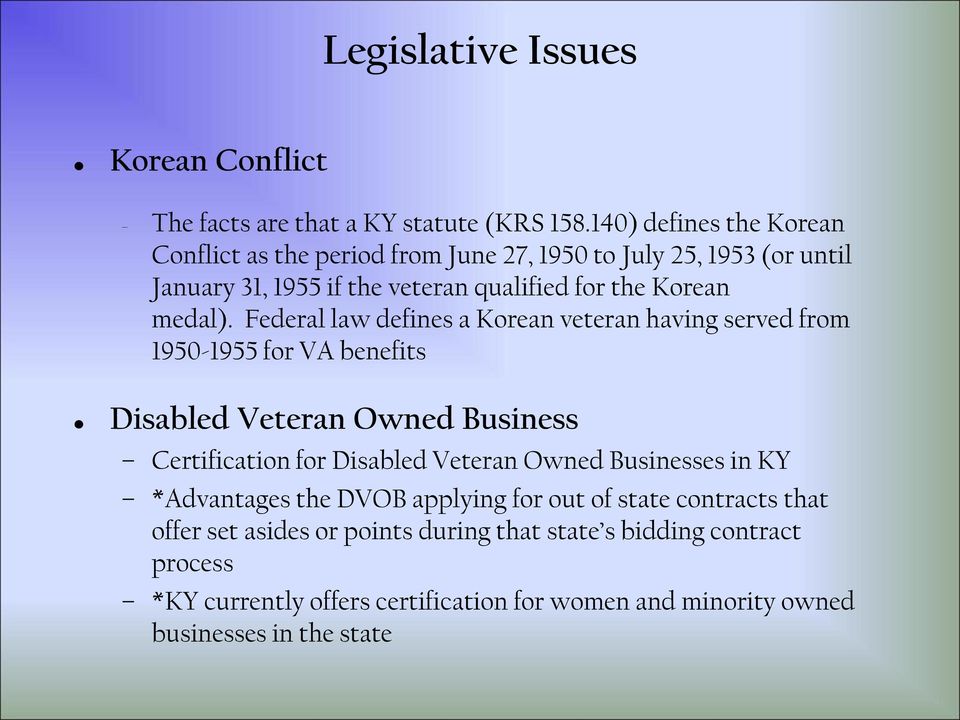 Federal law defines a Korean veteran having served from 1950-1955 for VA benefits Disabled Veteran Owned Business Certification for Disabled Veteran Owned