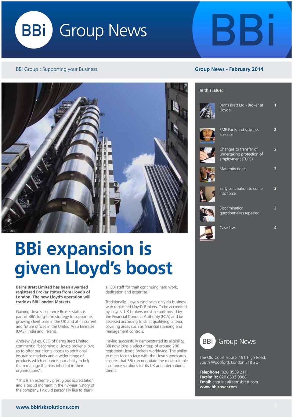 registered Broker status from Lloyd s of London. The new Lloyd s operation will trade as BBi London Markets.