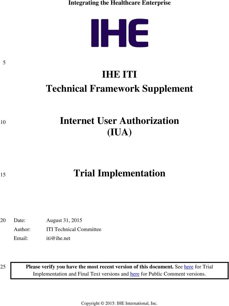 Email: iti@ihe.net 25 Please verify you have the most recent version of this document.