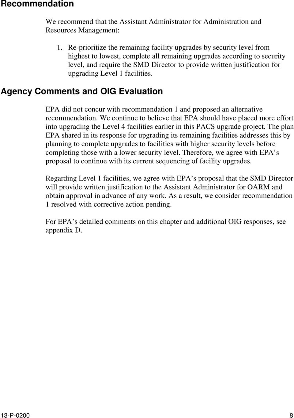 justification for upgrading Level 1 facilities. Agency Comments and OIG Evaluation EPA did not concur with recommendation 1 and proposed an alternative recommendation.