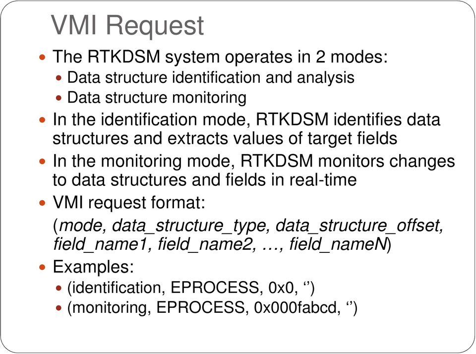 RTKDSM monitors changes to data structures and fields in real-time VMI request format: (mode, data_structure_type,