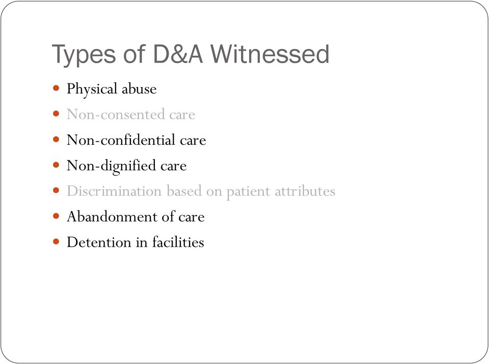 Non-dignified care Discrimination based on