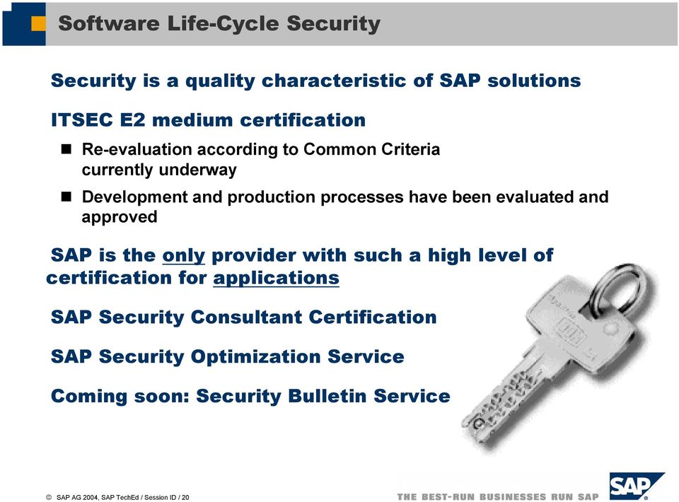and approved SAP is the only provider with such a high level of certification for applications SAP Security Consultant