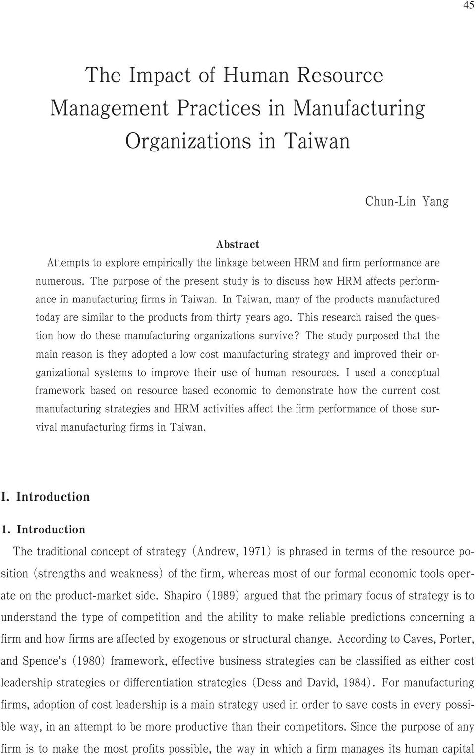 In Taiwan, many of the products manufactured today are similar to the products from thirty years ago. This research raised the question how do these manufacturing organizations survive?