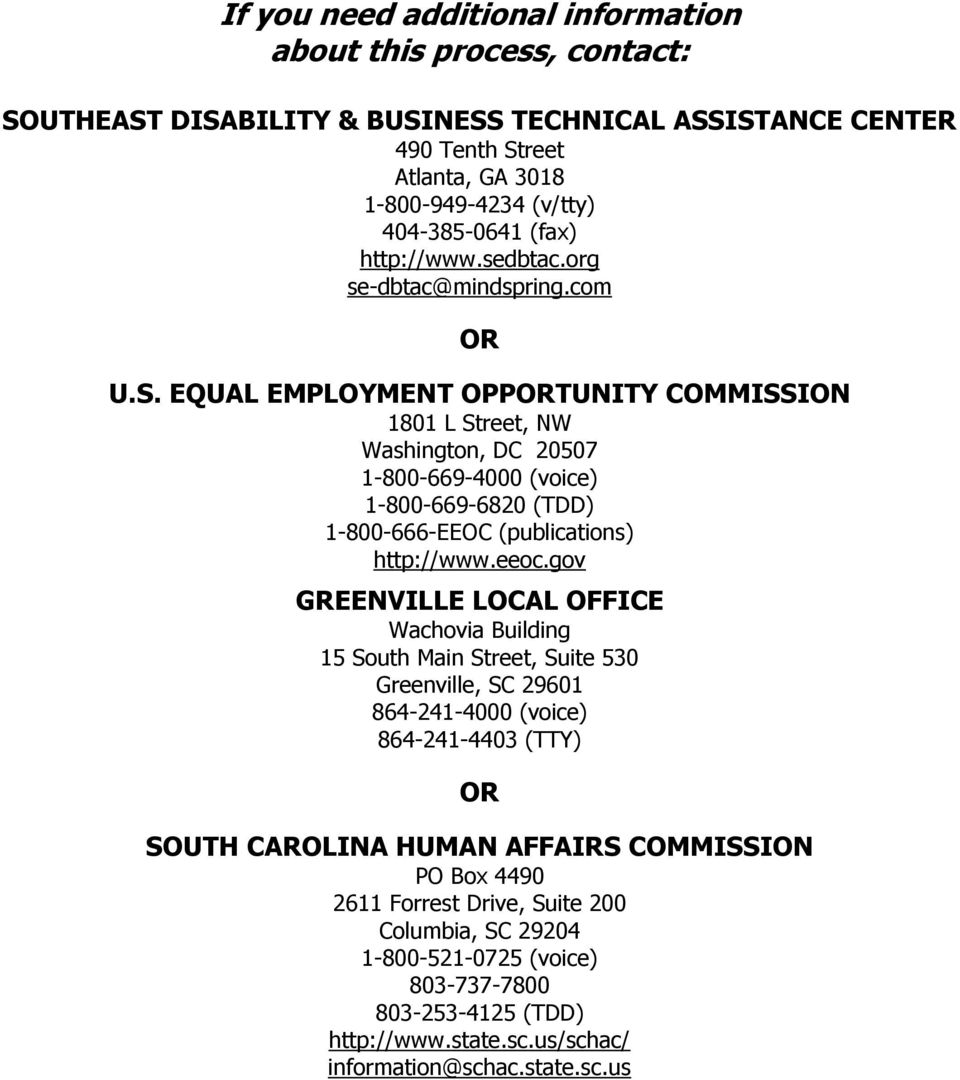 EQUAL EMPLOYMENT OPPORTUNITY COMMISSION 1801 L Street, NW Washington, DC 20507 1-800-669-4000 (voice) 1-800-669-6820 (TDD) 1-800-666-EEOC (publications) http://www.eeoc.