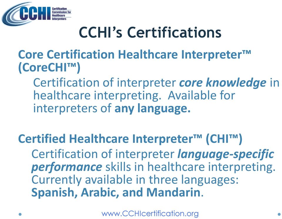 Certified Healthcare Interpreter (CHI ) Certification of interpreter language-specific performance
