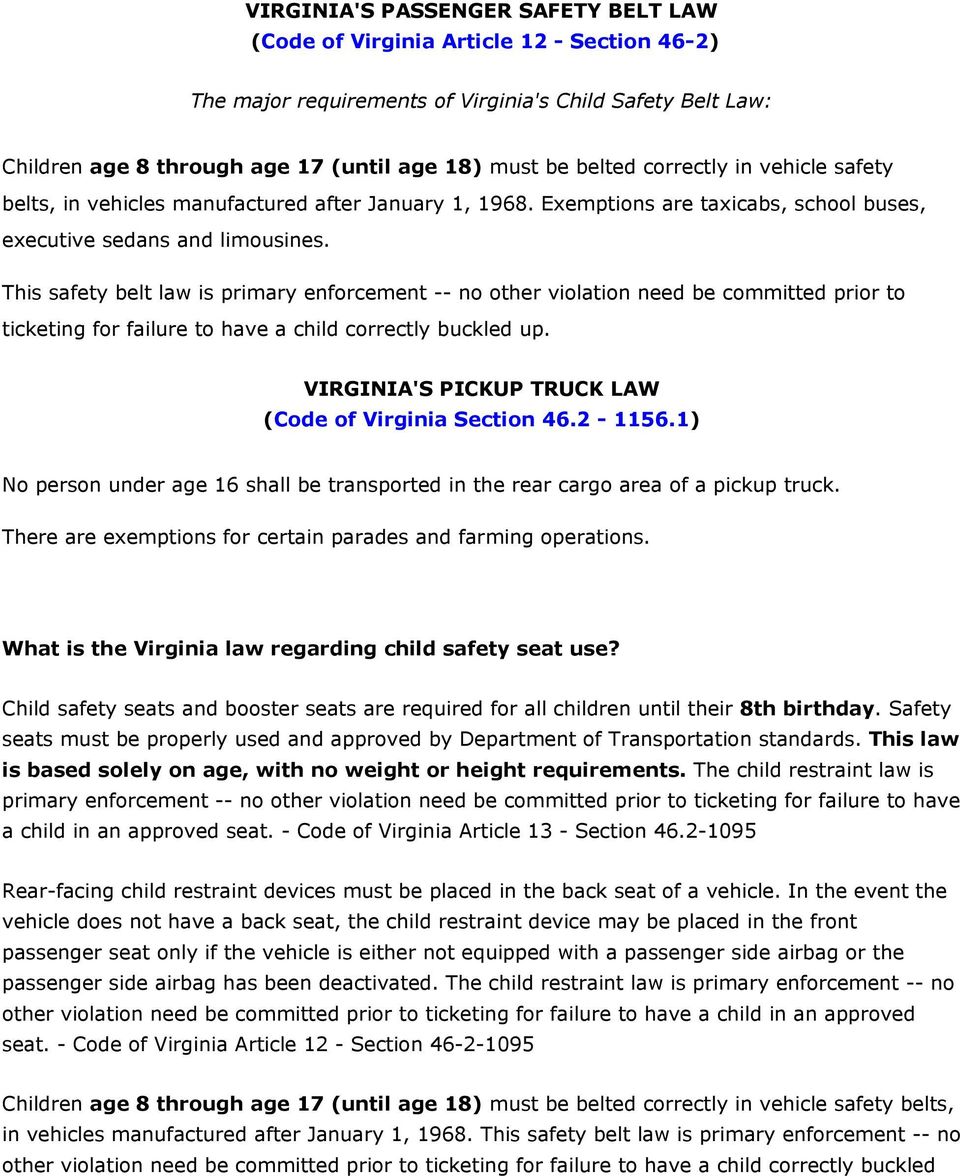 This safety belt law is primary enforcement -- no other violation need be committed prior to ticketing for failure to have a child correctly buckled up.