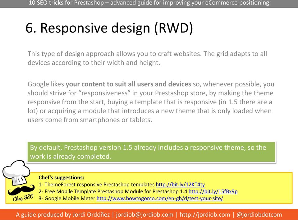template that is responsive (in 1.5 there are a lot) or acquiring a module that introduces a new theme that is only loaded when users come from smartphones or tablets.