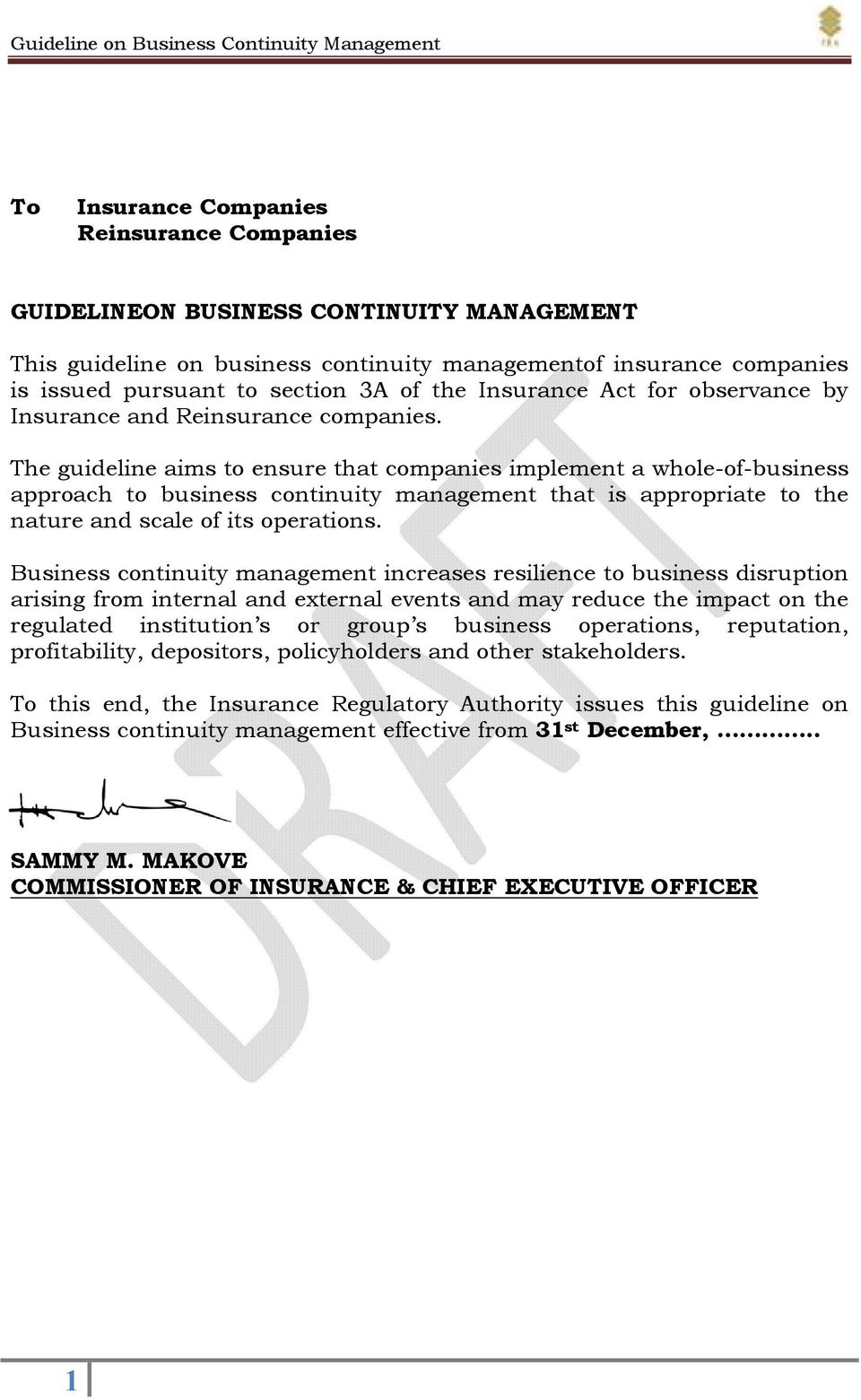 The guideline aims to ensure that companies implement a whole-of-business approach to business continuity management that is appropriate to the nature and scale of its operations.