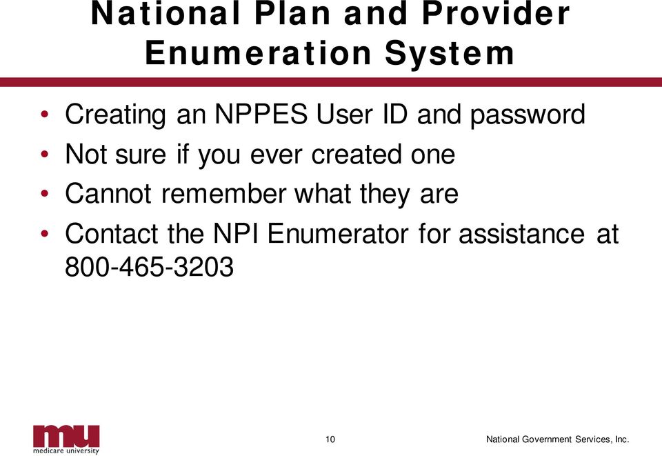 Cannot remember what they are Contact the NPI Enumerator for