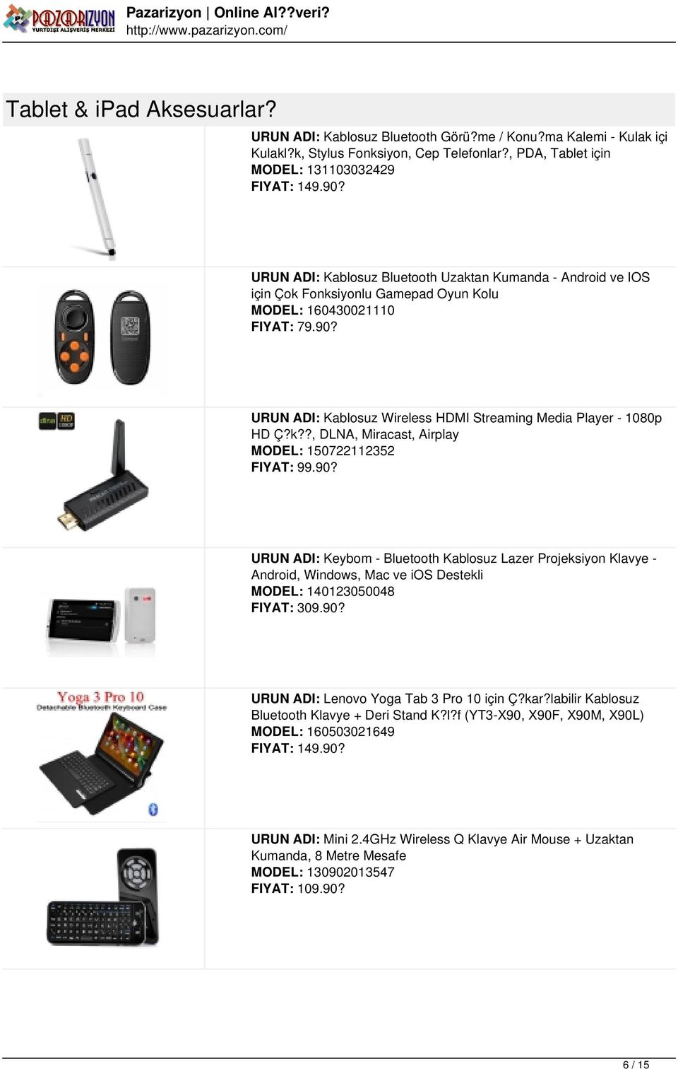 URUN ADI: Kablosuz Wireless HDMI Streaming Media Player - 1080p HD Ç?k??, DLNA, Miracast, Airplay MODEL: 150722112352 FIYAT: 99.90?