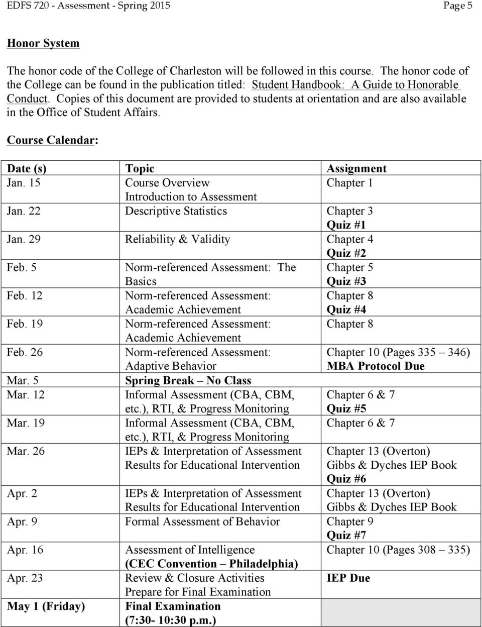 Copies of this document are provided to students at orientation and are also available in the Office of Student Affairs. Course Calendar: Date (s) Topic Assignment Jan.