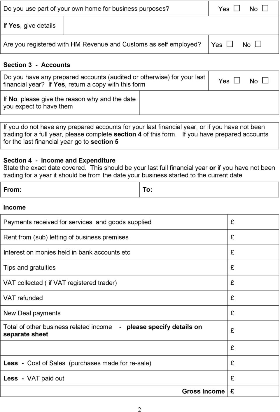 If Yes, return a copy with this form If No, please give the reason why and the date you expect to have them Yes No If you do not have any prepared accounts for your last financial year, or if you