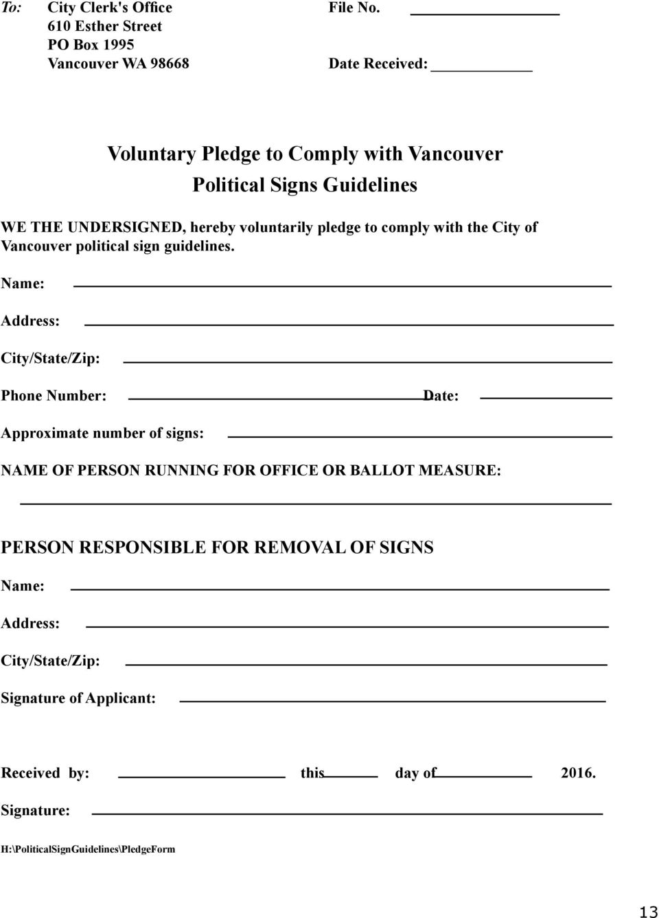 UNDERSIGNED, hereby voluntarily pledge to comply with the City of Vancouver political sign guidelines.
