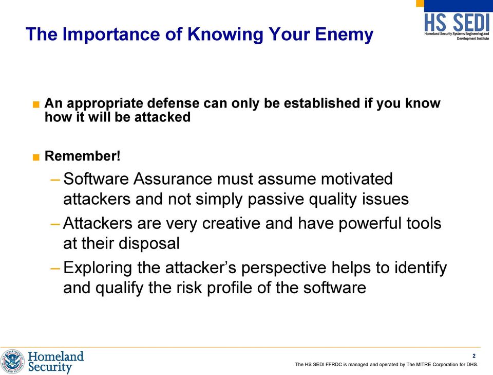 Software Assurance must assume motivated attackers and not simply passive quality issues