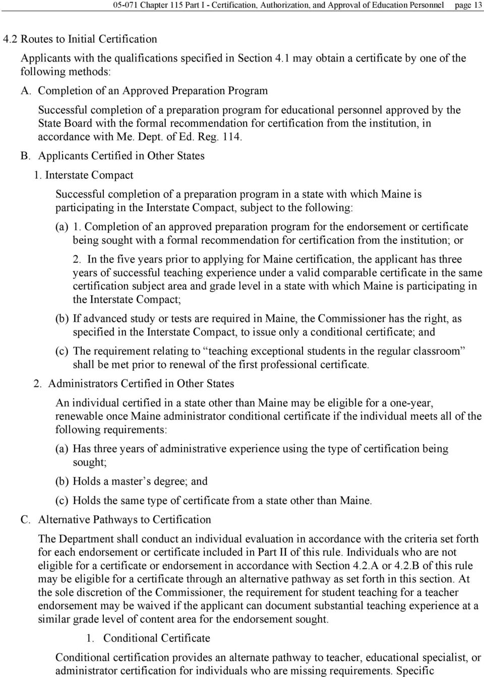 Completion of an Approved Preparation Program Successful completion of a preparation program for educational personnel approved by the State Board with the formal recommendation for certification