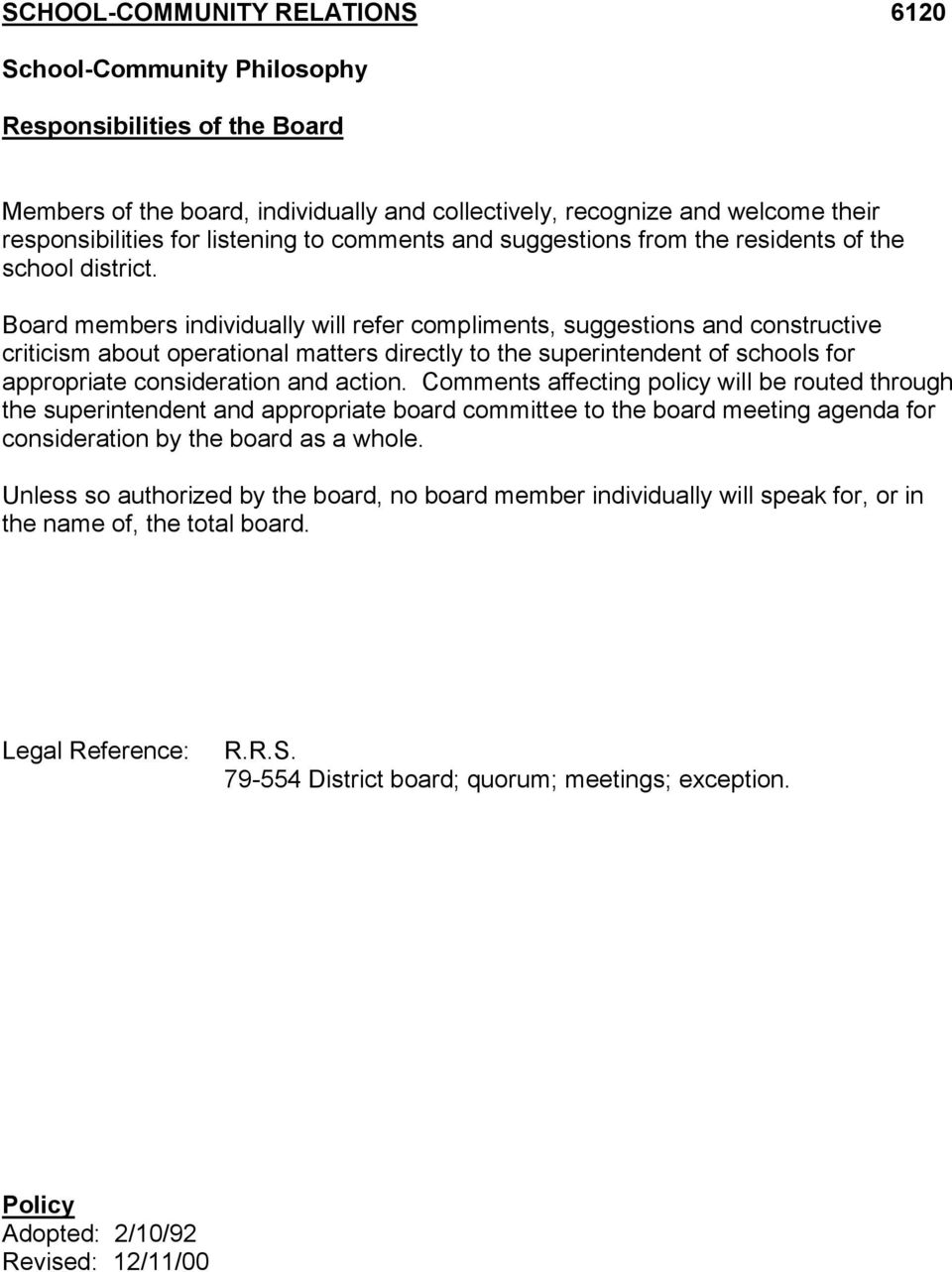 Board members individually will refer compliments, suggestions and constructive criticism about operational matters directly to the superintendent of schools for appropriate consideration and action.