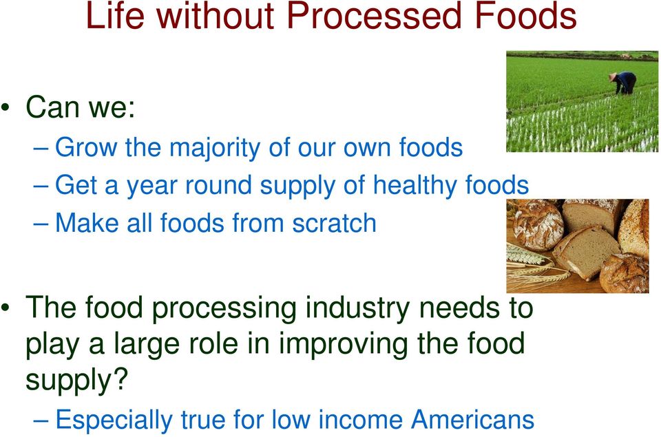 scratch The food processing industry needs to play a large role in