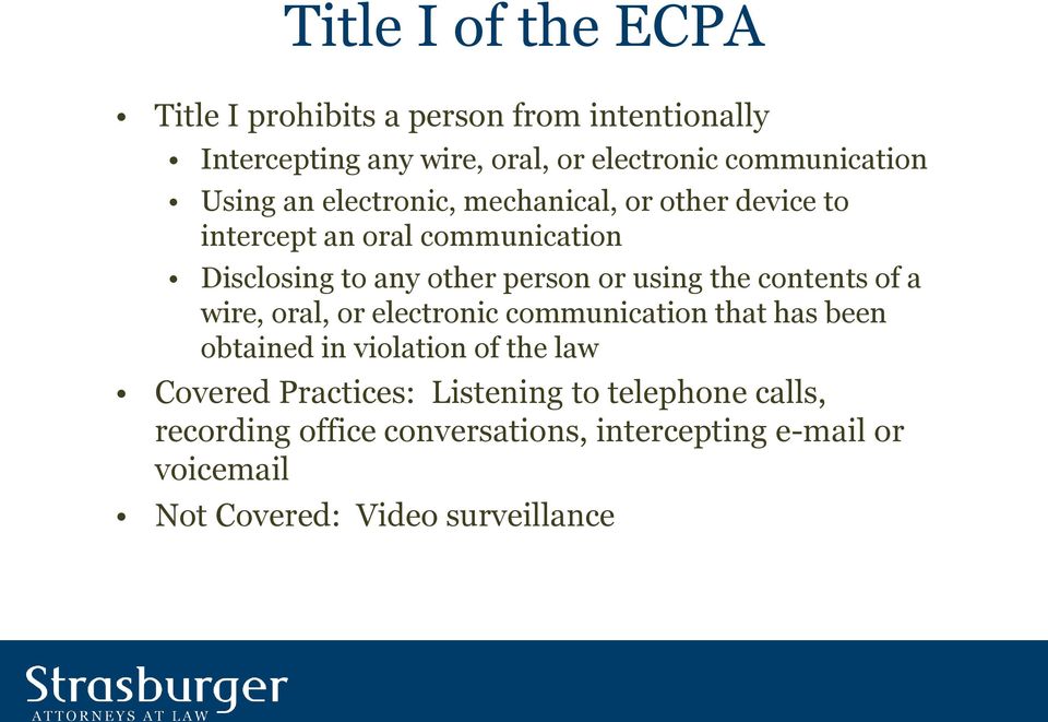 the contents of a wire, oral, or electronic communication that has been obtained in violation of the law Covered Practices: