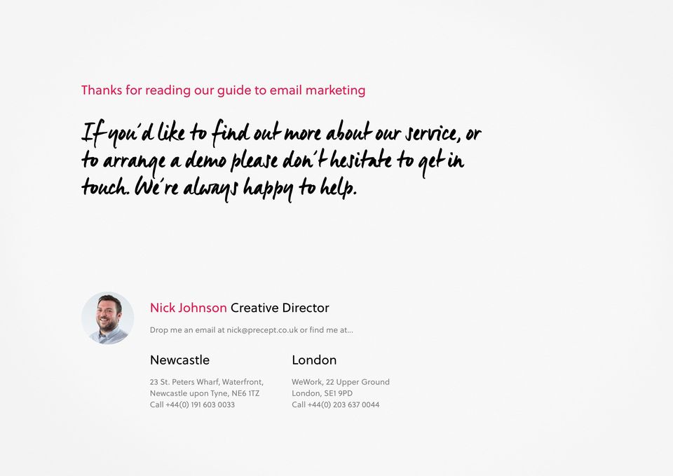Nick Johnson Creative Director Drop me an email at nick@precept.co.uk or find me at... Newcastle 23 St.