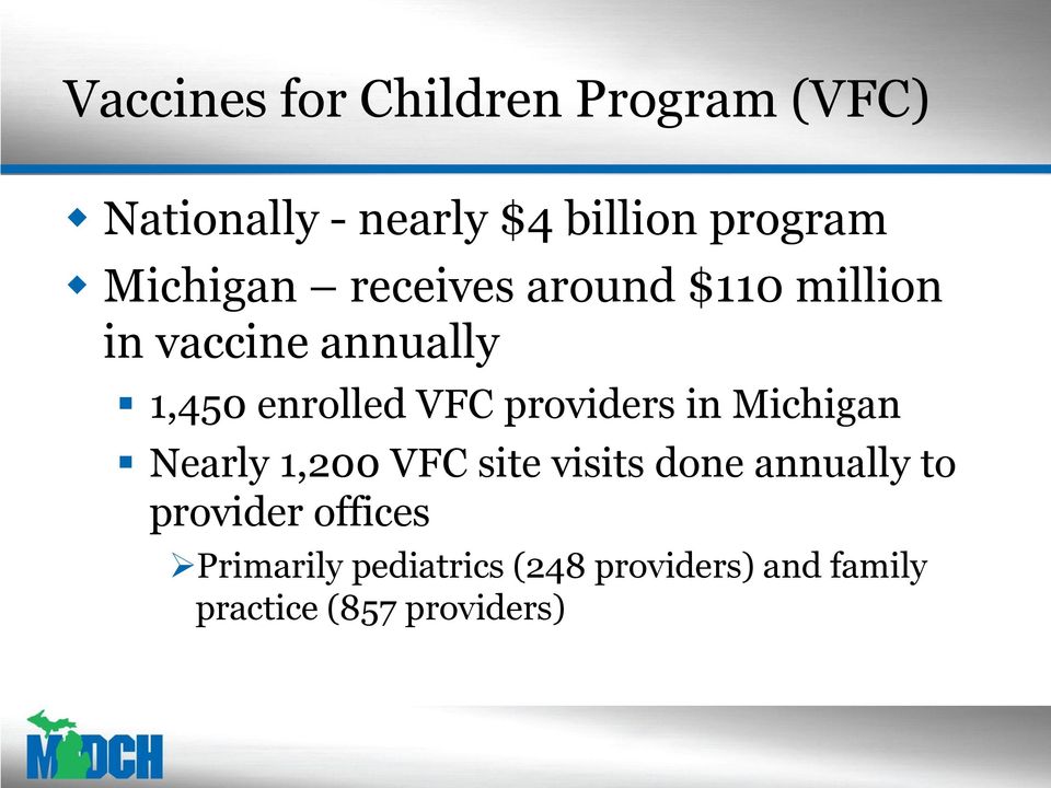 providers in Michigan Nearly 1,200 VFC site visits done annually to provider