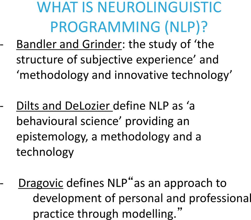 innovative technology - Dilts and DeLozier define NLP as a behavioural science providing an