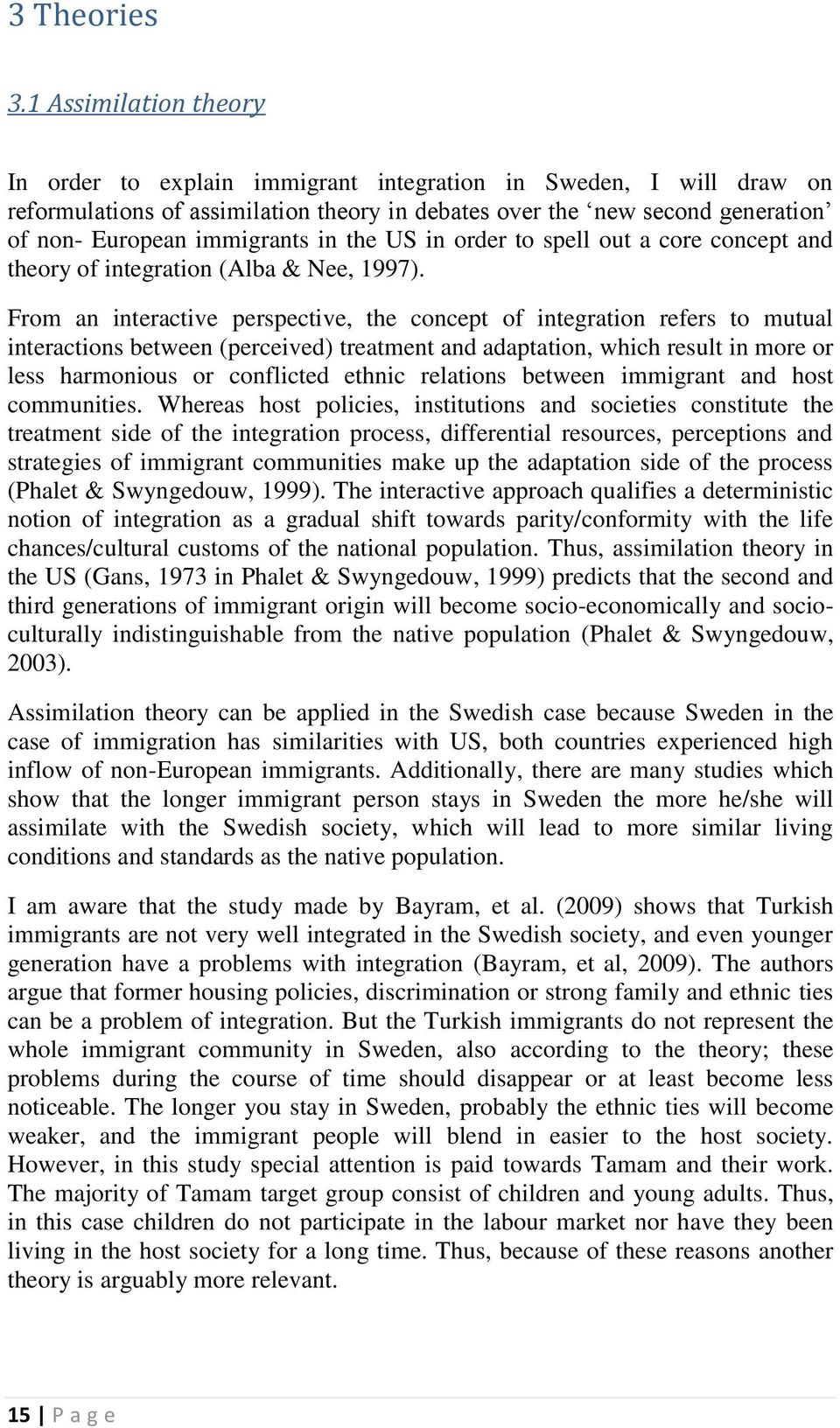 in the US in order to spell out a core concept and theory of integration (Alba & Nee, 1997).