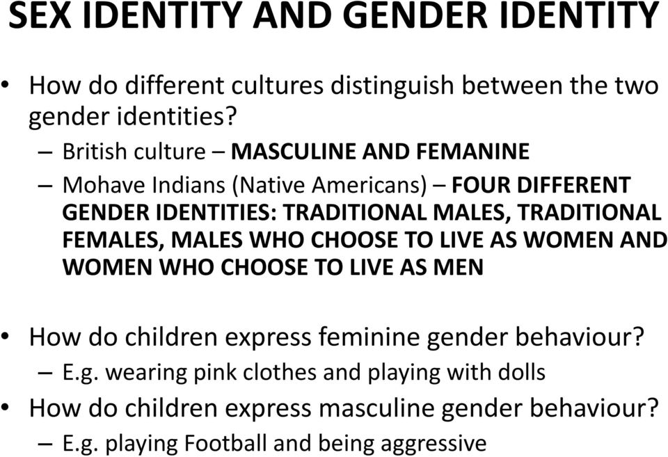 TRADITIONAL FEMALES, MALES WHO CHOOSE TO LIVE AS WOMEN AND WOMEN WHO CHOOSE TO LIVE AS MEN How do children express feminine