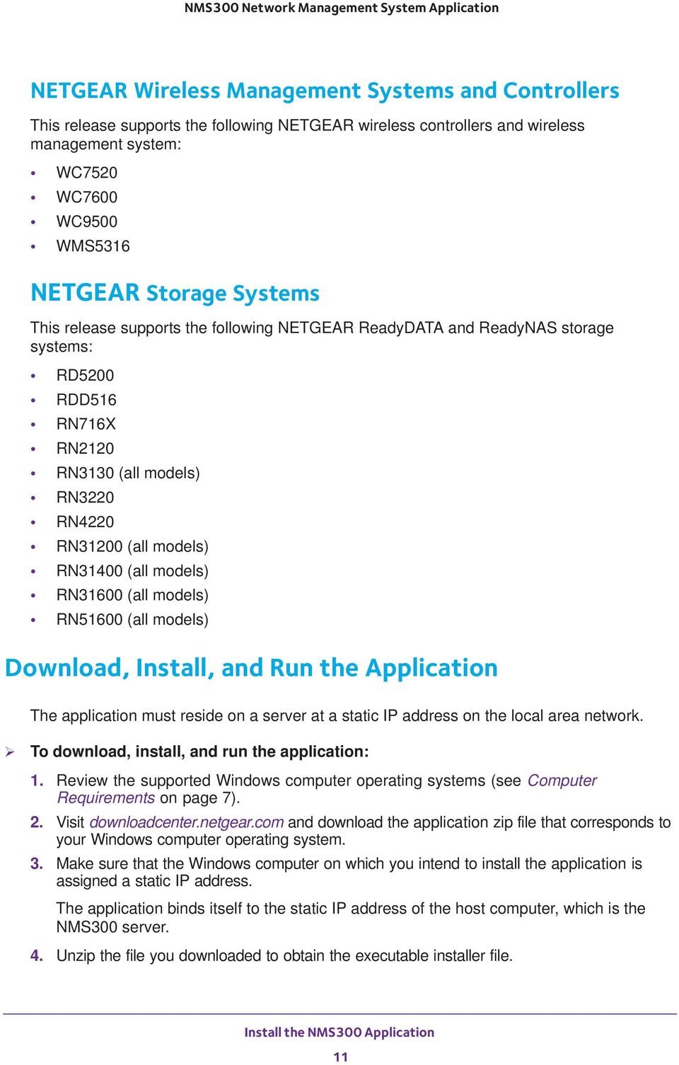 RN31600 (all models) RN51600 (all models) Download, Install, and Run the Application The application must reside on a server at a static IP address on the local area network.