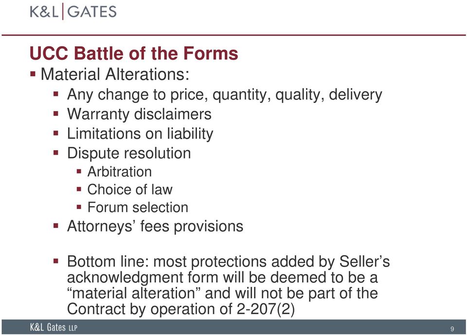 selection Attorneys fees provisions Bottom line: most protections added by Seller s acknowledgment
