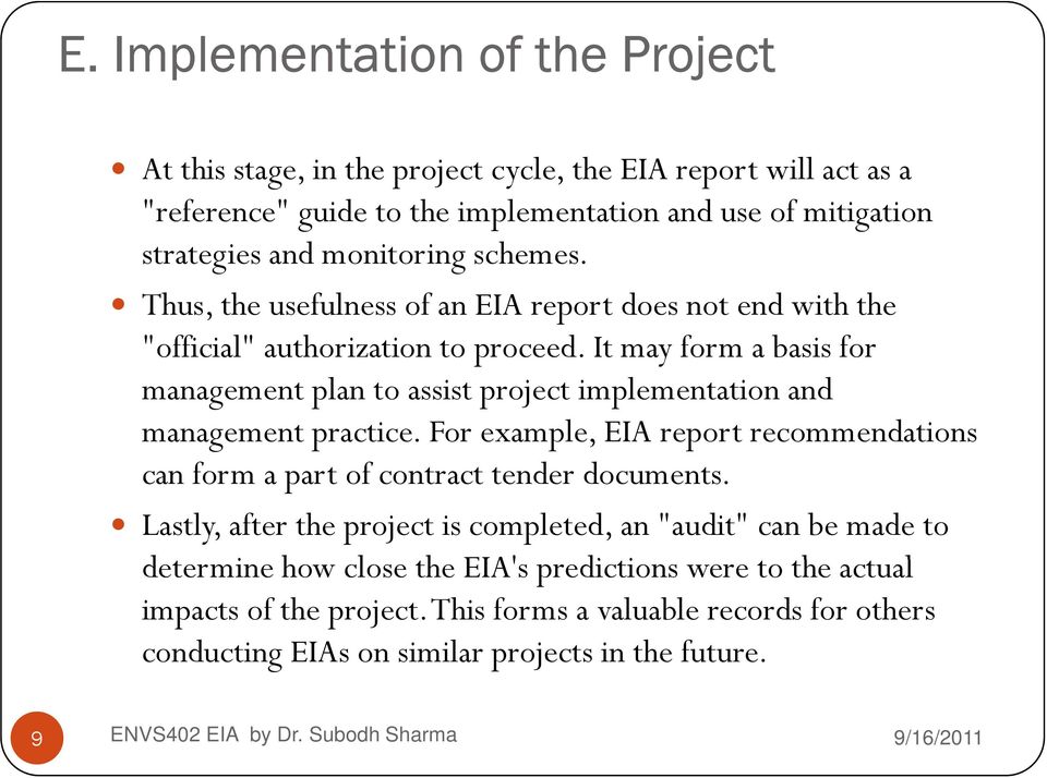 It may form a basis for management plan to assist project implementation and management practice.