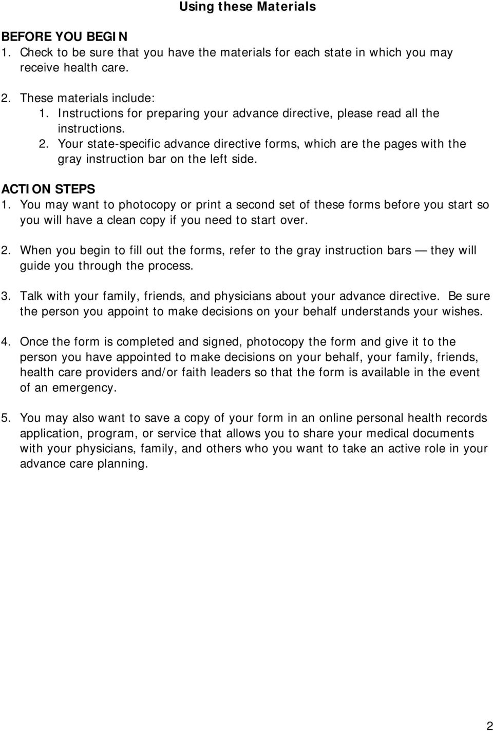 ACTION STEPS 1. You may want to photocopy or print a second set of these forms before you start so you will have a clean copy if you need to start over. 2.