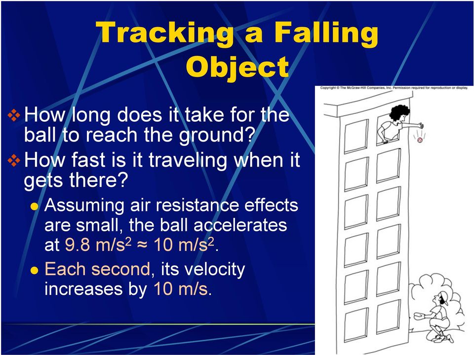# Assuming air resistance effects are small, the ball accelerates