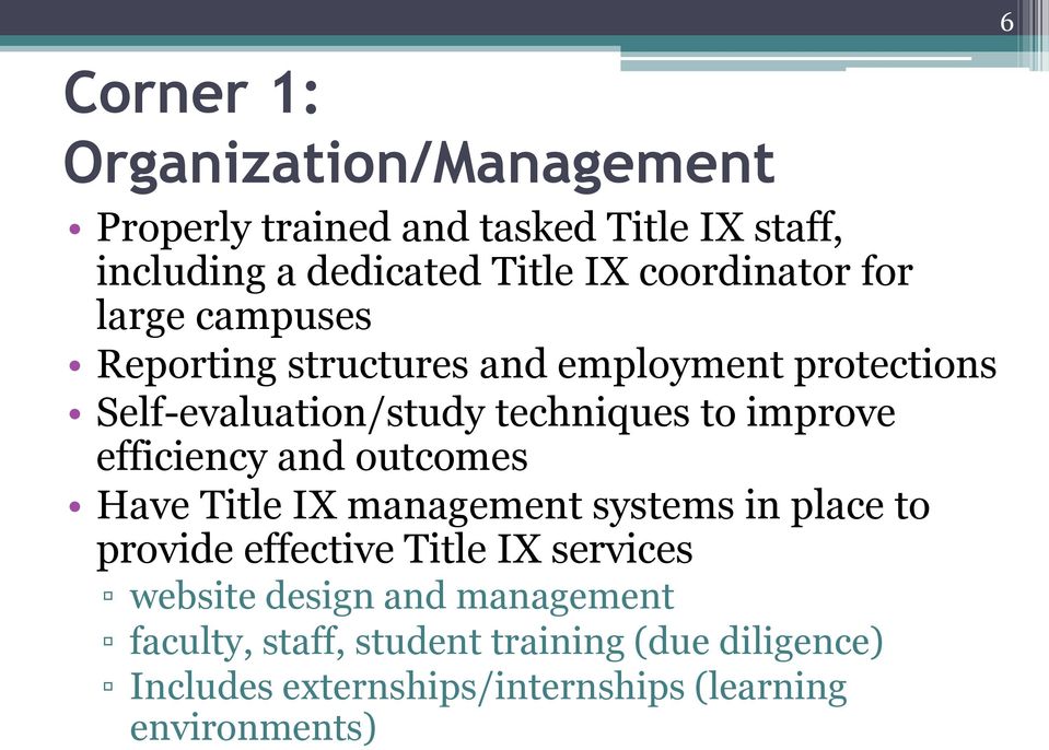 improve efficiency and outcomes Have Title IX management systems in place to provide effective Title IX services