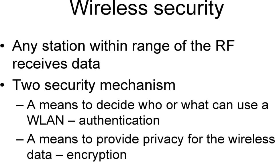 decide who or what can use a WLAN authentication A