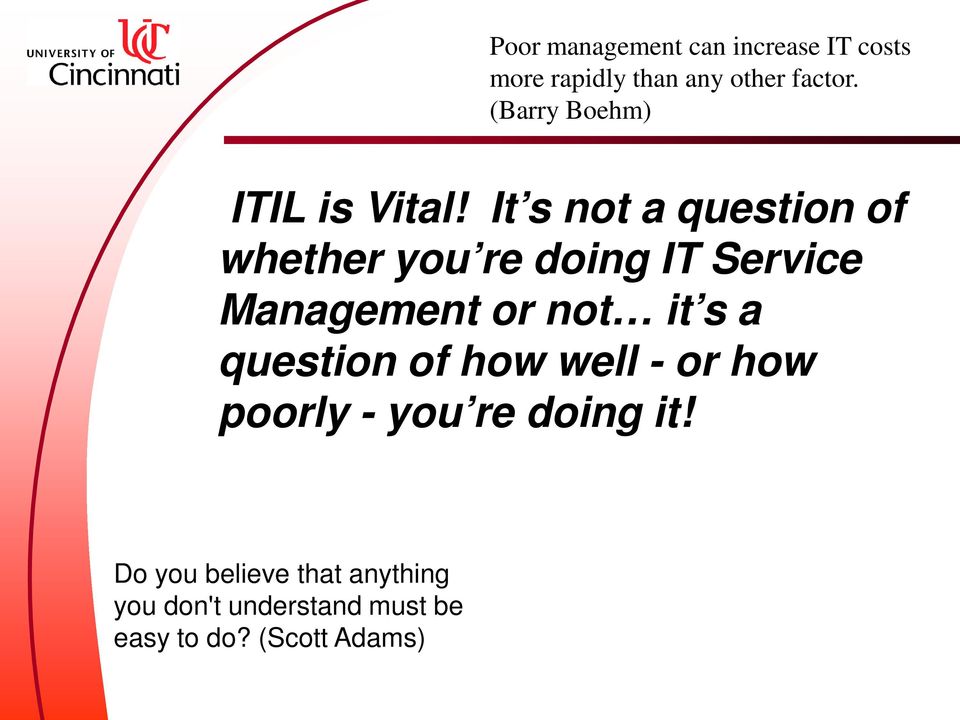 It s not a question of whether you re doing IT Service Management or not it s a
