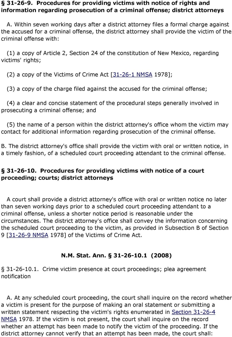 a copy of Article 2, Section 24 of the constitution of New Mexico, regarding victims' rights; (2) a copy of the Victims of Crime Act [31-26-1 NMSA 1978]; (3) a copy of the charge filed against the