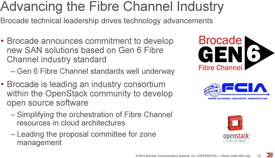 consortium within the OpenStack community to develop open source software Simplifying the orchestration of Fibre Channel resources in cloud