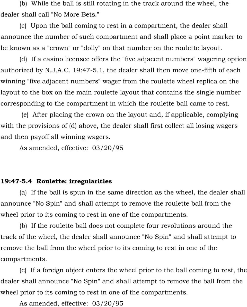 roulette layout. (d) If a casino licensee offers the "five adjacent numbers" wagering option authorized by N.J.A.C. 19:47-5.