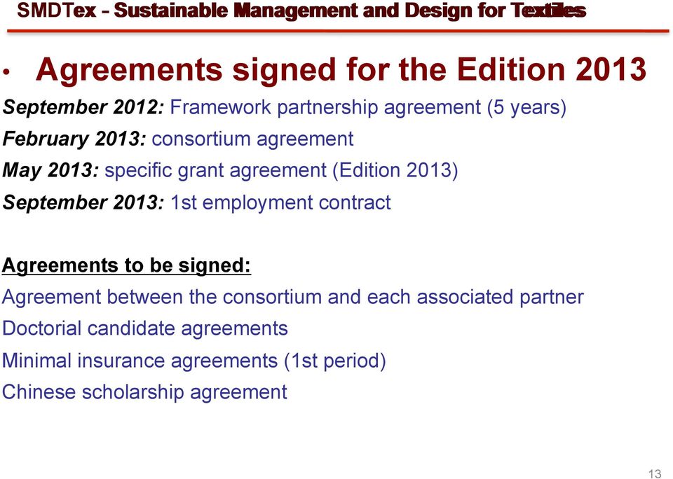 1st employment contract Agreements to be signed: Agreement between the consortium and each associated