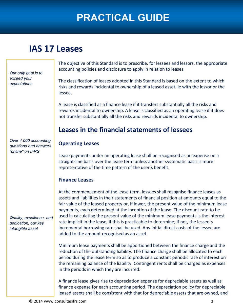 The classification of leases adopted in this Standard is based on the extent to which risks and rewards incidental to ownership of a leased asset lie with the lessor or the lessee.