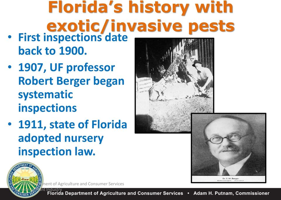 1907, UF professor Robert Berger began systematic inspections 1911,