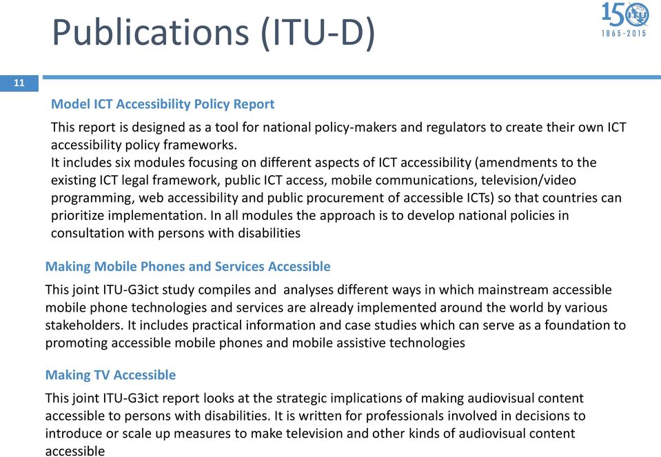 accessibility and public procurement of accessible ICTs) so that countries can prioritize implementation.