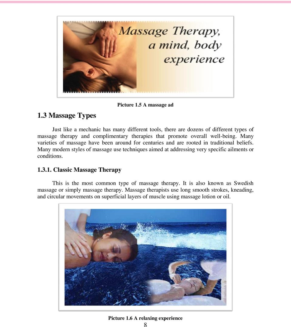 Many varieties of massage have been around for centuries and are rooted in traditional beliefs.