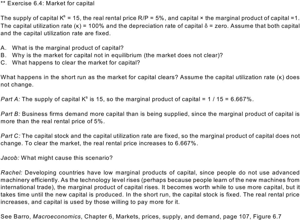 Why is the market for capital not in equilibrium (the market oes not clear)? C. What happens to clear the market for capital? What happens in the short run as the market for capital clears?