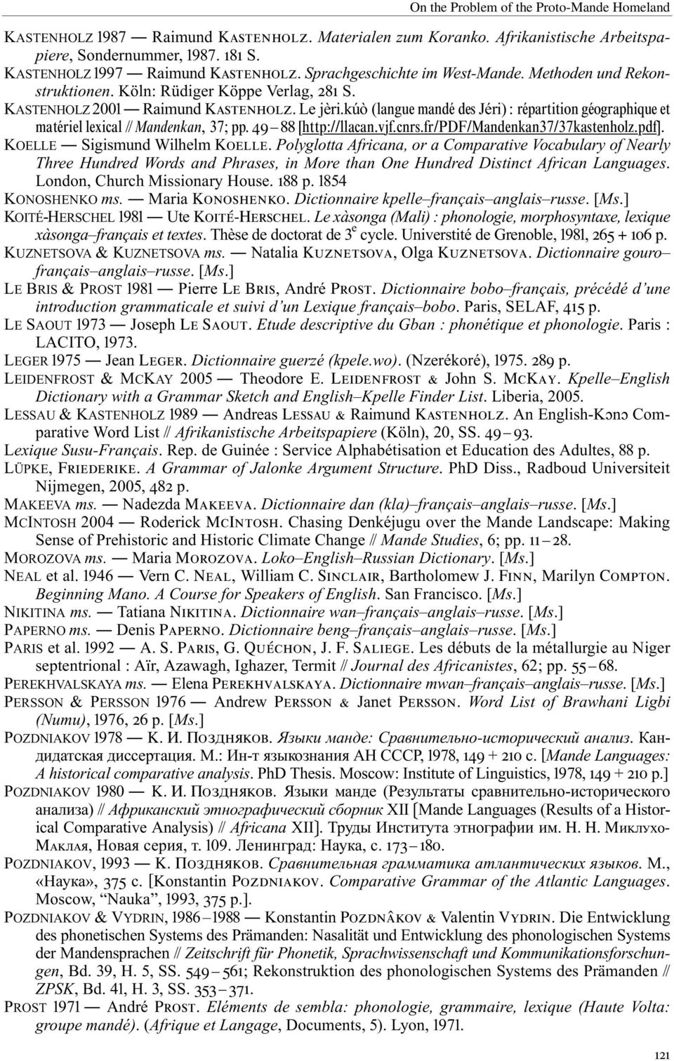 kúò (langue mandé des Jéri) : répartition géographique et matériel lexical Mandenkan, 37; pp. 49 88 [http://llacan.vjf.cnrs.fr/pdf/mandenkan37/37kastenholz.pdf]. KOELLE Sigismund Wilhelm Koelle.