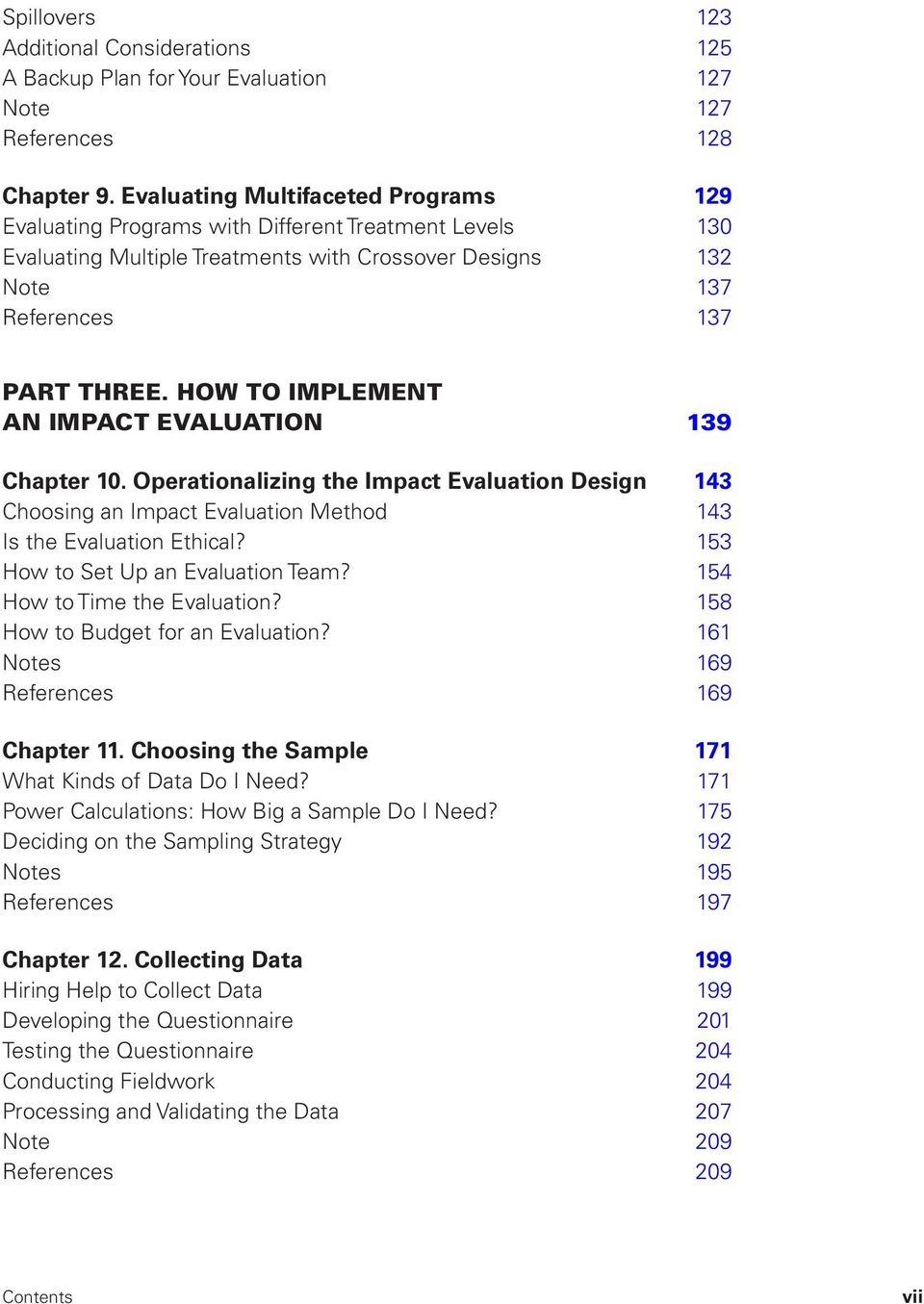 HOW TO IMPLEMENT AN IMPACT EVALUATION 139 Chapter 10. Operationalizing the Impact Evaluation Design 143 Choosing an Impact Evaluation Method 143 Is the Evaluation Ethical?