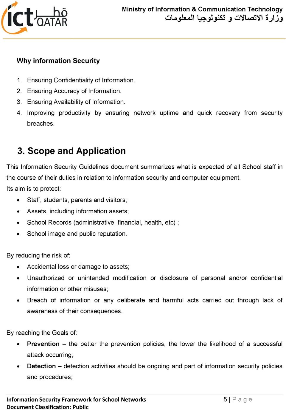 Scope and Application This Information Security Guidelines document summarizes what is expected of all School staff in the course of their duties in relation to information security and computer