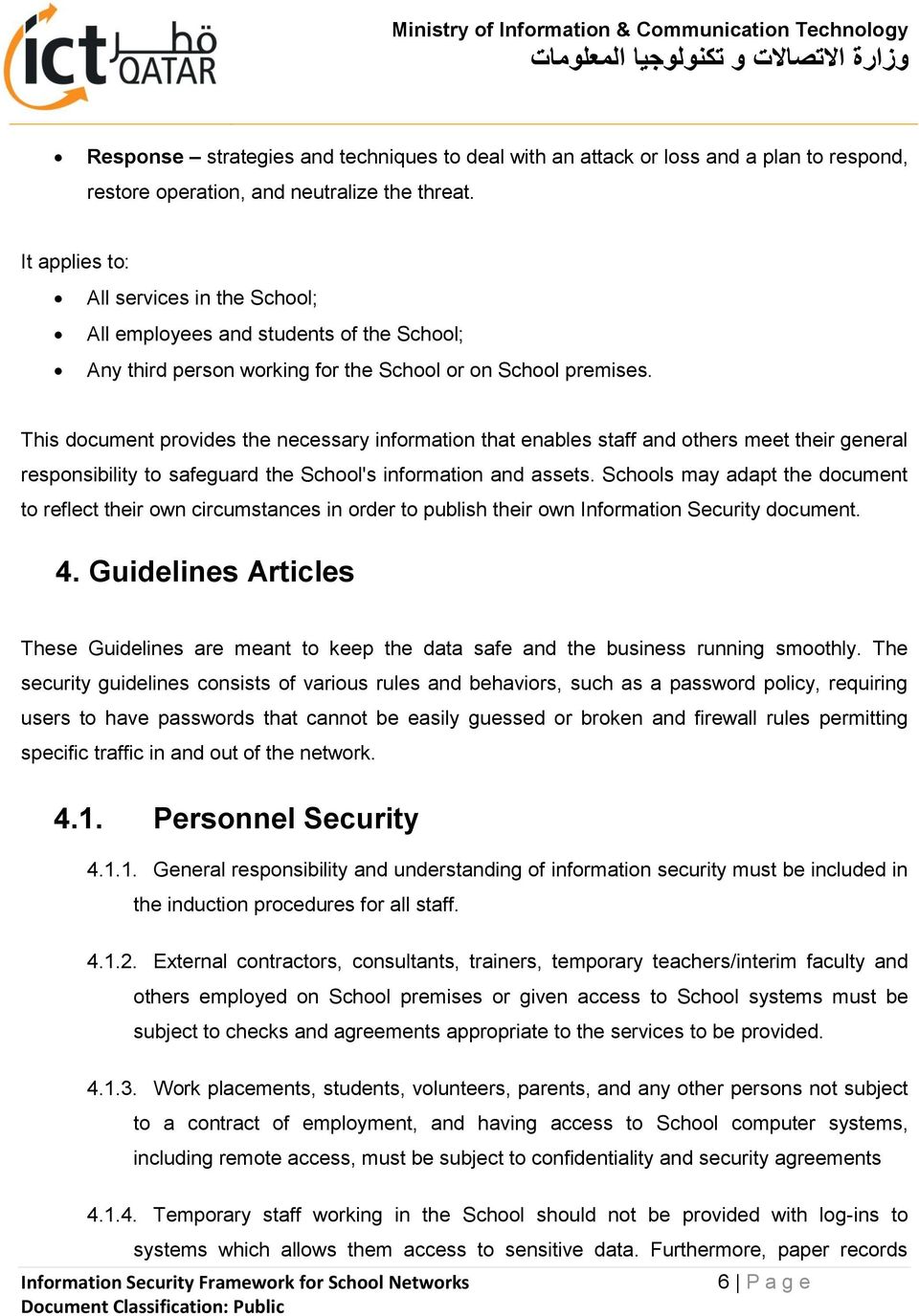 This document provides the necessary information that enables staff and others meet their general responsibility to safeguard the School's information and assets.