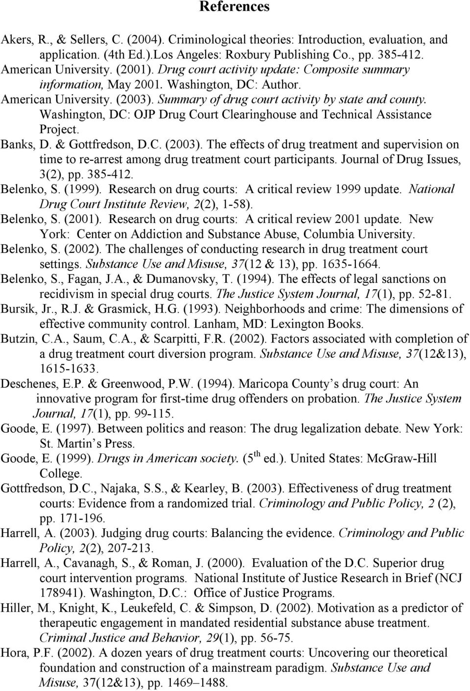 Washington, DC: OJP Drug Court Clearinghouse and Technical Assistance Project. Banks, D. & Gottfredson, D.C. (2003).